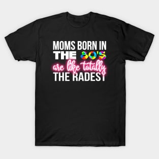 Radical eighties (80s) mom- Mother's day T-Shirt